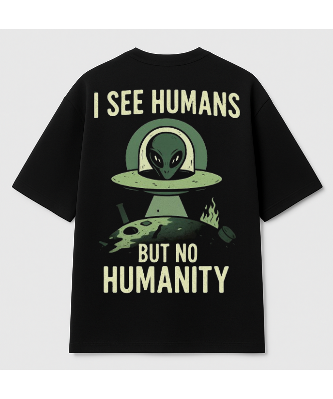 I see no humanity Oversized tee