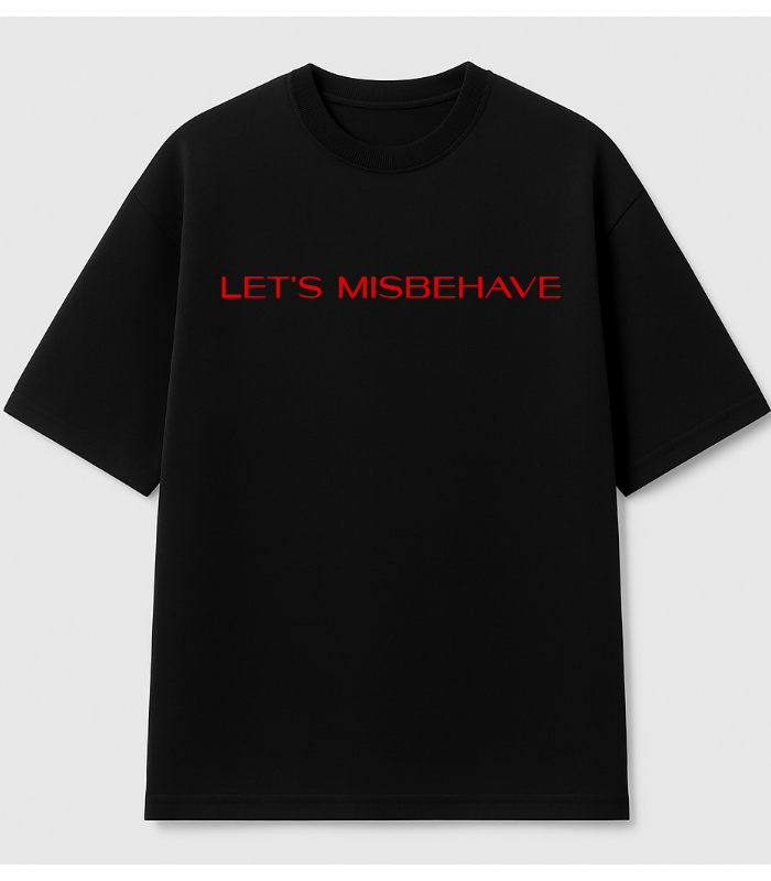 Let's Misbehave Oversized graphic tee